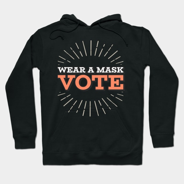 Wear A Mask And Vote Hoodie by bloomby